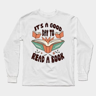 It's a Good Day to Read a Book World Book Long Sleeve T-Shirt